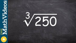 Take the cube root of a number using the product of cubed numbers, cuberoot(250) Instructional Video