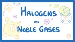 GCSE Chemistry - Halogens and Noble Gases #12 Instructional Video