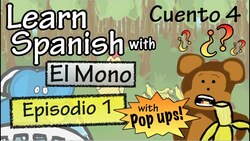 Learn Spanish with "El Mono" - Story 4 - Episode 1 w/ Pop-ups! Instructional Video
