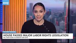 House Passes Major Labor Rights Legislation News Clip