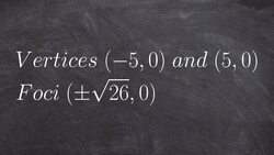 Learn to write the equation of a hyperbola given vertices and the foci Instructional Video
