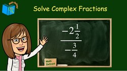 Are You Solving Complex Fractions the Wrong Way? Instructional Video