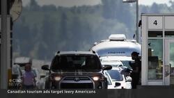 Canadian tourism groups use friendly ads to woo back Americans News Clip