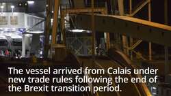 First ferries arrive in Dover and Dublin under post-Brexit rules News Clip