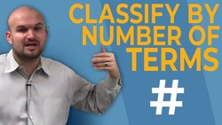 Learn how to classify a polynomial based on the number of monomials Instructional Video