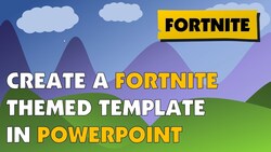 Create a Fortnite Themed PowerPoint Template Instructional Video