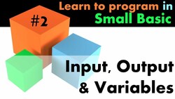 Input, Output, and Variables in Small Basic Instructional Video