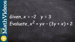 How to evaluate an algebraic expression, x^2 + yx - (3y + x) + 2; x = -2 and y = 3 Instructional Video
