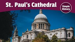 The Story of St. Paul’s Cathedral Instructional Video