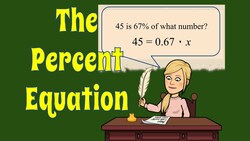 Using the Percent Equation to Find Parts, Wholes, and Percents Instructional Video