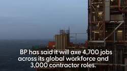 BP to axe 4,700 jobs globally amid cost-cutting drive News Clip