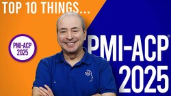 PMI-ACP: What are the Top 10 things to know about the Agile Certified Practitioner for 2025? Instructional Video
