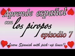 Spanish Pick-up Lines - Episode 7 Instructional Video