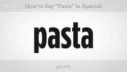 How to Say "Pasta" in Spanish Instructional Video