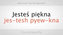 How to Say "You Are Beautiful" in Polish Instructional Video