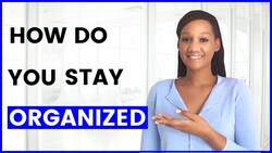 Interview Question and Answer: How Do You Stay Organized? Instructional Video