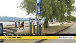 Paid parking now permanent at Vancouver's Spanish Banks, with rate increase News Clip