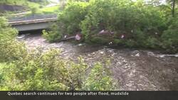 'Colossal' search for 2 people swept away in Quebec landslide News Clip