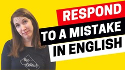 How to Respond to Someone's Mistake in English - AEE Podcast 1646 Instructional Video