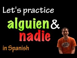 Alguien & Nadie in Spanish - practice (intermediate) Instructional Video