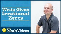 Master Writing the equation of a polynomial given irrational zeros Instructional Video