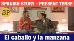 Learn Spanish Story | Present Tense | El caballo y la manzana Instructional Video