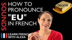 How to pronounce "EU" sound in French (Learn French With Alexa) Instructional Video