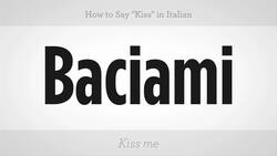 How to Say "Kiss" in Italian Instructional Video