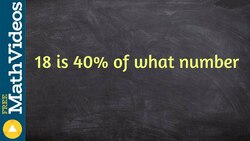 How to determine the whole number when given the part and percent Instructional Video