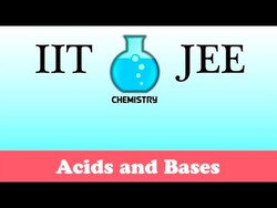 IIT/JEE Chemistry Practice #31: Acids and Bases Instructional Video