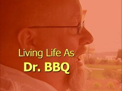 Living Life as Dr BBQ Instructional Video