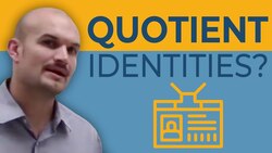 What are the quotient identities Instructional Video