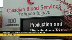 Dozens rally against paid plasma donation clinic in Whitby, Ont., calling practice unethical News Clip