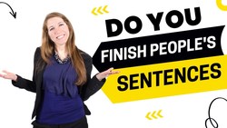 AEE Podcast 1622: Do You Finish Peoples Sentences? Instructional Video