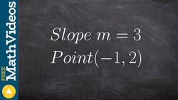 Use point slope form to write the equation of a line given slope and point Instructional Video