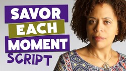 Affirmation Meditation for Joy - Savor Each Moment Instructional Video