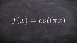 Learn to Graph the Cotangent Function with a Change in Period Instructional Video
