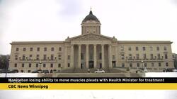 Manitoban losing ability to move muscles pleads with Health Minister for treatment News Clip
