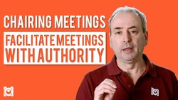 Chairing Meetings - How to Facilitate with Authority Instructional Video