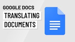 Mastering Multilingual Documents with Google Docs: How to Use the Translate Document Tool Instructional Video