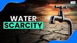What is Water Scarcity - Causes, Impacts, and Solutions for Water Scarcity Instructional Video