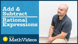 Master Add and Subtract Rational Expressions Instructional Video