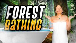What is Forest Bathing? The Science Behind Stress Relief) Instructional Video