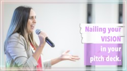 Nailing Your Vision in your Pitch Deck Instructional Video