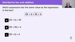 Explain how the distributive law applies to division expressions with a common divisor Instructional Video