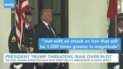 President Trump Threatens Iran Over Alleged Plot On U.S. Ambassador News Clip