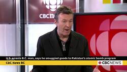 U.S. arrests B.C. man, says he smuggled goods to Pakistan's atomic bomb program News Clip
