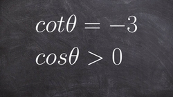 Evaluate your six trig functions when given cotangent and a constraint on cosine Instructional Video