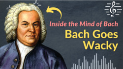 Bach Goes Wacky - Inside the Mind Bach Instructional Video