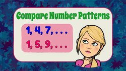 Create and Compare Number Patterns Instructional Video